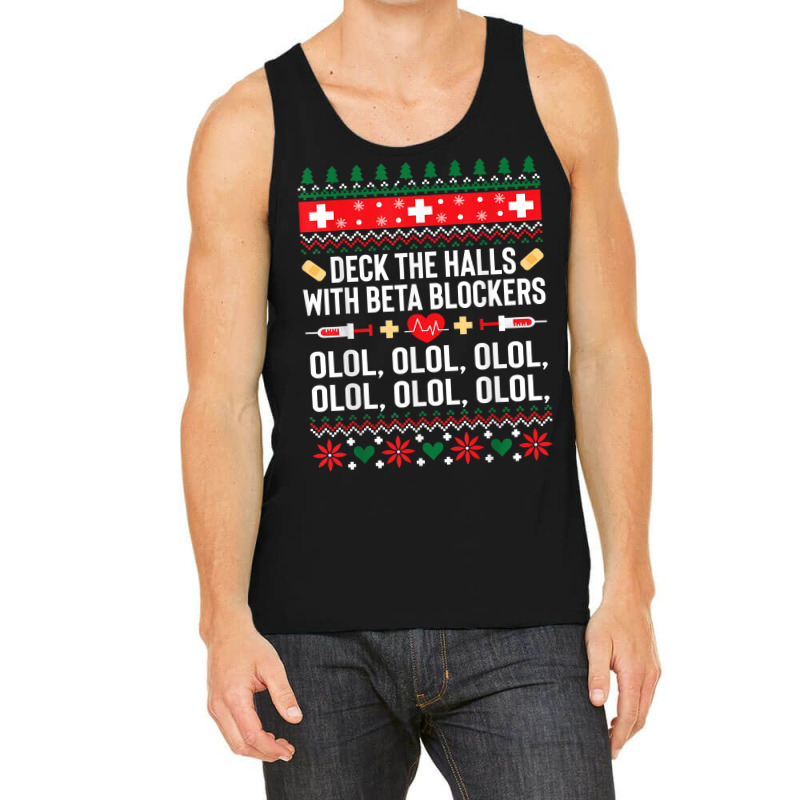 Deck The Halls With Beta Blockers Nurse Christmas Ugly Xmas Sweatshirt Tank Top by nejnda | Artistshot