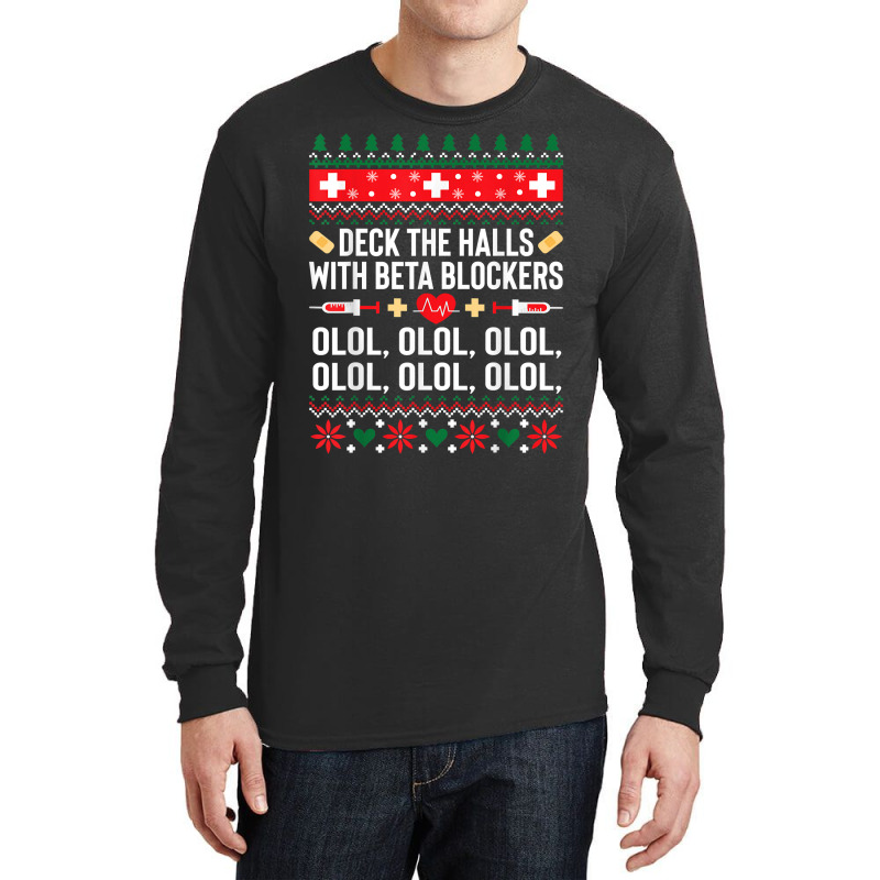 Deck The Halls With Beta Blockers Nurse Christmas Ugly Xmas Sweatshirt Long Sleeve Shirts by nejnda | Artistshot