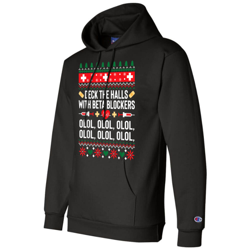 Deck The Halls With Beta Blockers Nurse Christmas Ugly Xmas Sweatshirt Champion Hoodie by nejnda | Artistshot