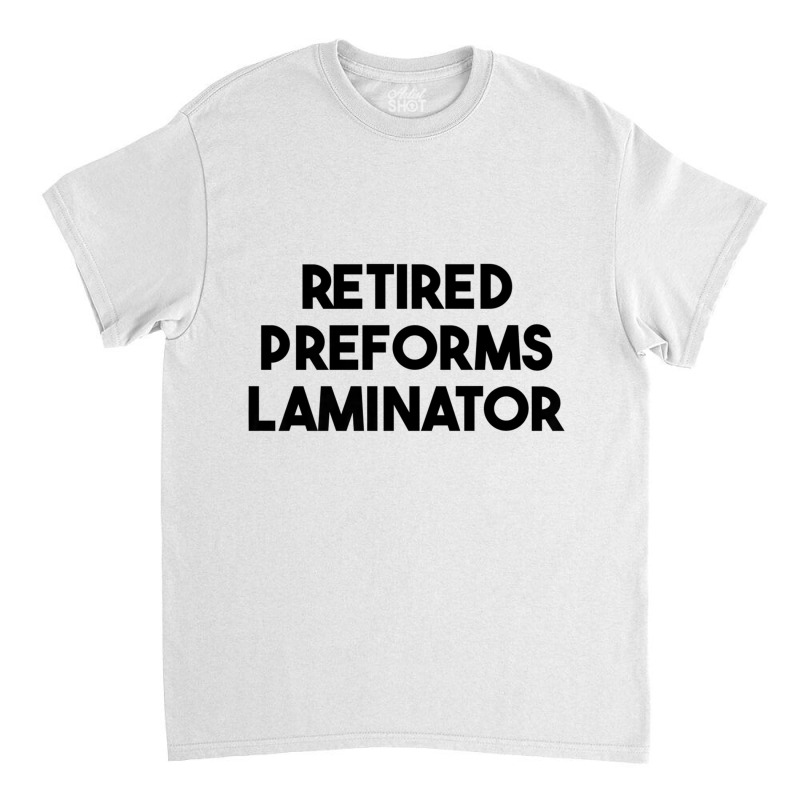 Retired Preforms Laminator Premium T Shirt Classic T-shirt by wafaha | Artistshot