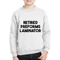 Retired Preforms Laminator Premium T Shirt Youth Sweatshirt | Artistshot