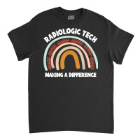 Radiologic Technologist Week Making Difference Boho Rainbow T Shirt Classic T-shirt | Artistshot