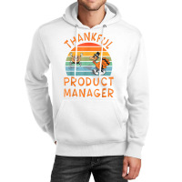 Product Manager Job Funny Thanksgiving T Shirt Unisex Hoodie | Artistshot