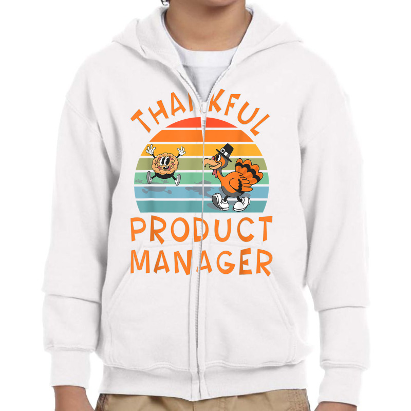 Product Manager Job Funny Thanksgiving T Shirt Youth Zipper Hoodie | Artistshot