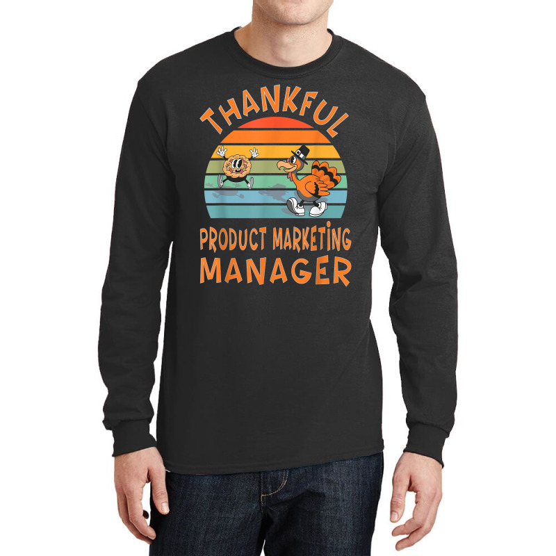 Product Marketing Manager Job Funny Thanksgiving T Shirt Long Sleeve Shirts | Artistshot