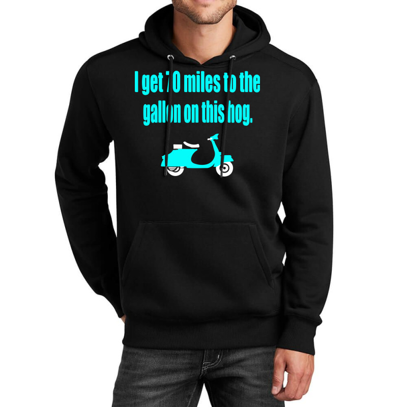 Dumb And Dumber   I Get 70 Miles To The Gallon On This Hog Unisex Hoodie | Artistshot