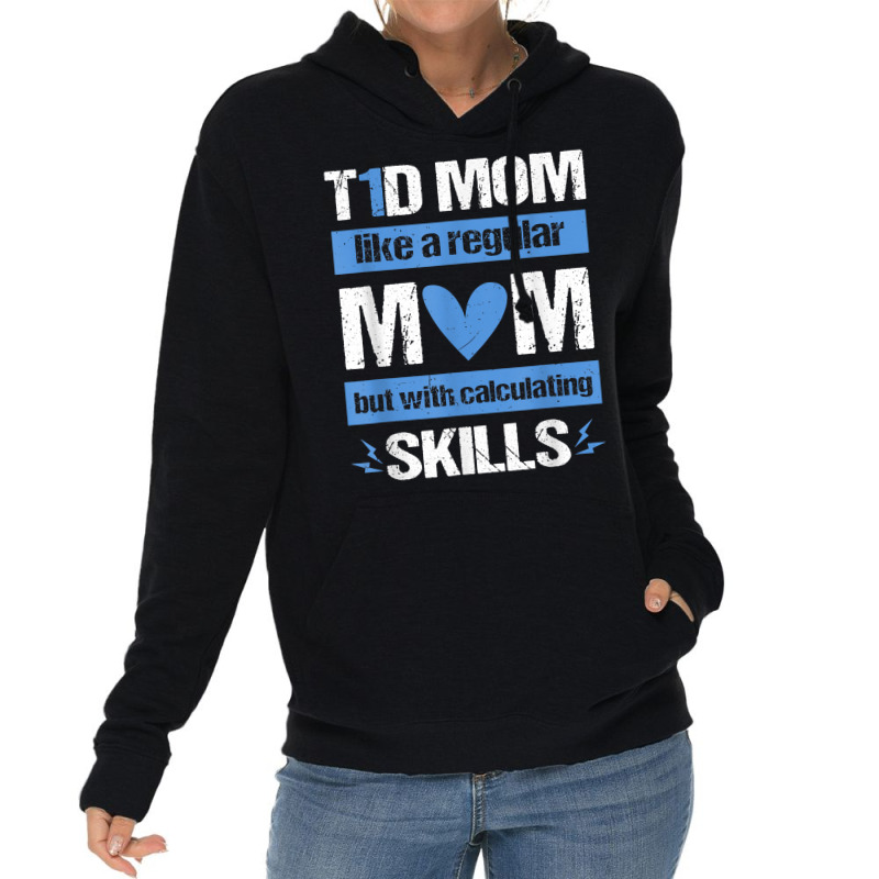 T1d Mom Calculating Skills Type 1 Diabetes Awareness T Shirt Lightweight Hoodie by anitrasargisg5b | Artistshot