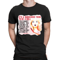 It's A Dangerous Thing To Be A Doll T-shirt | Artistshot