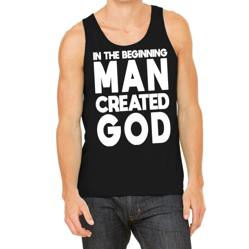 Man Created God Anti Religion Atheist Atheism T Shirt Tank Top by tamkyfashions | Artistshot