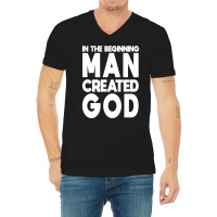 Man Created God Anti Religion Atheist Atheism T Shirt V-neck Tee | Artistshot