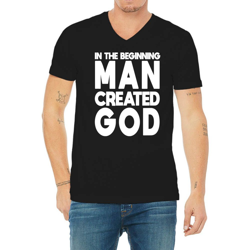 Man Created God Anti Religion Atheist Atheism T Shirt V-Neck Tee by tamkyfashions | Artistshot