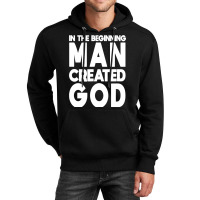 Man Created God Anti Religion Atheist Atheism T Shirt Unisex Hoodie | Artistshot