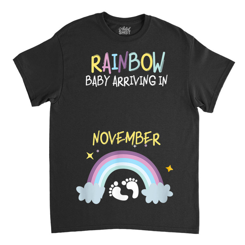 Pregnancy Announcement Rainbow Baby Arriving In November Classic T-shirt by KEVINHAVEZ | Artistshot