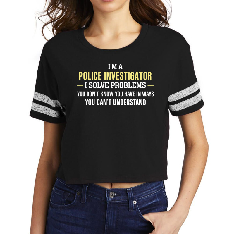 Police Investigator I Solve Problems Funny Gift Scorecard Crop Tee by thanchashop | Artistshot