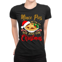 Mince Pies Are For Life Not Just For Christmas Pajama T Shirt Ladies Fitted T-shirt | Artistshot