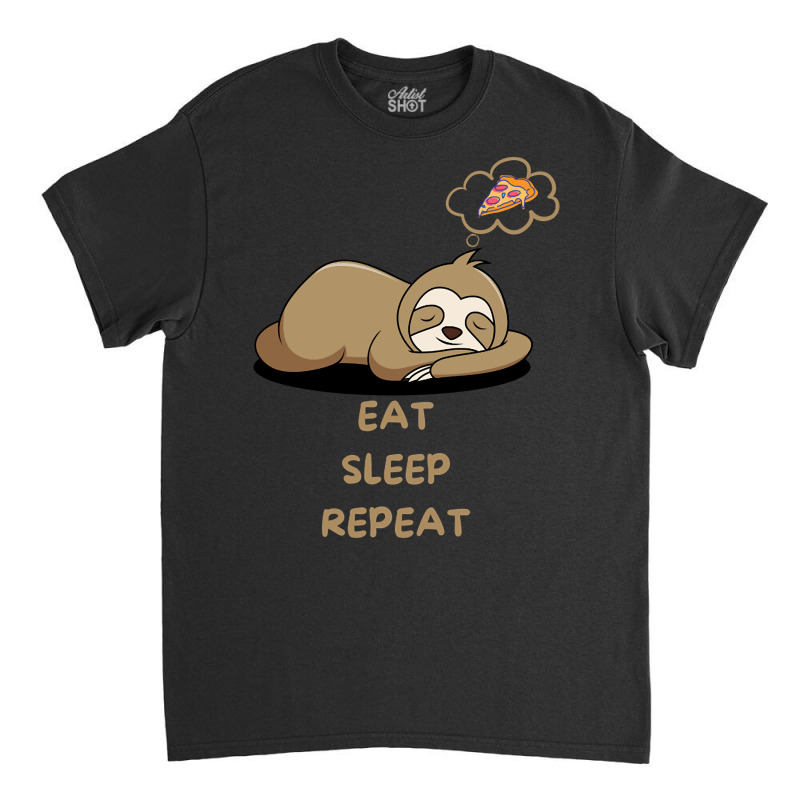 Eat Sleep Repeat-eqxr3 Classic T-shirt by greggjvandervor | Artistshot