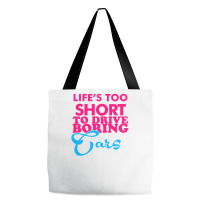 Life's To Short To Drive Boring Car Tote Bags | Artistshot