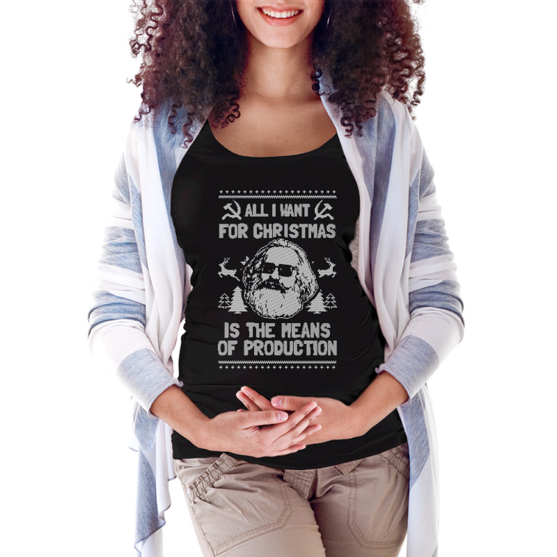 All I Want For Christmas Is The Means Of Production Maternity Scoop Neck T-shirt by Min06 | Artistshot