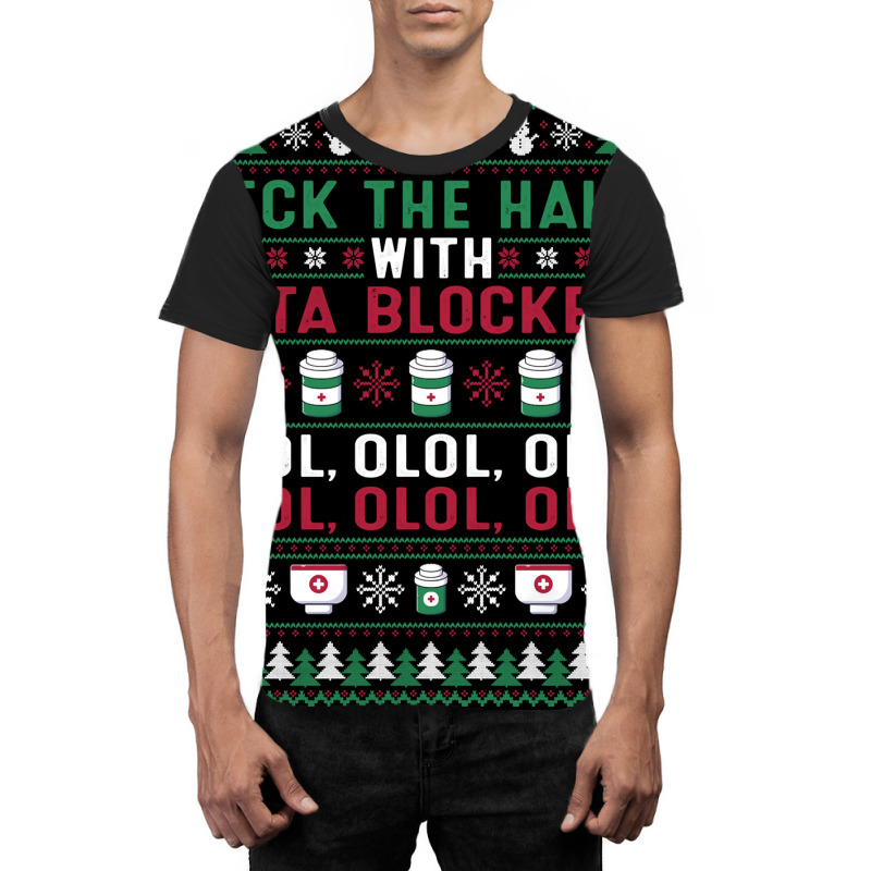 Pharmacist Deck The Halls With Beta Blockers Olol Christmas Sweatshirt Graphic T-shirt by gennej | Artistshot