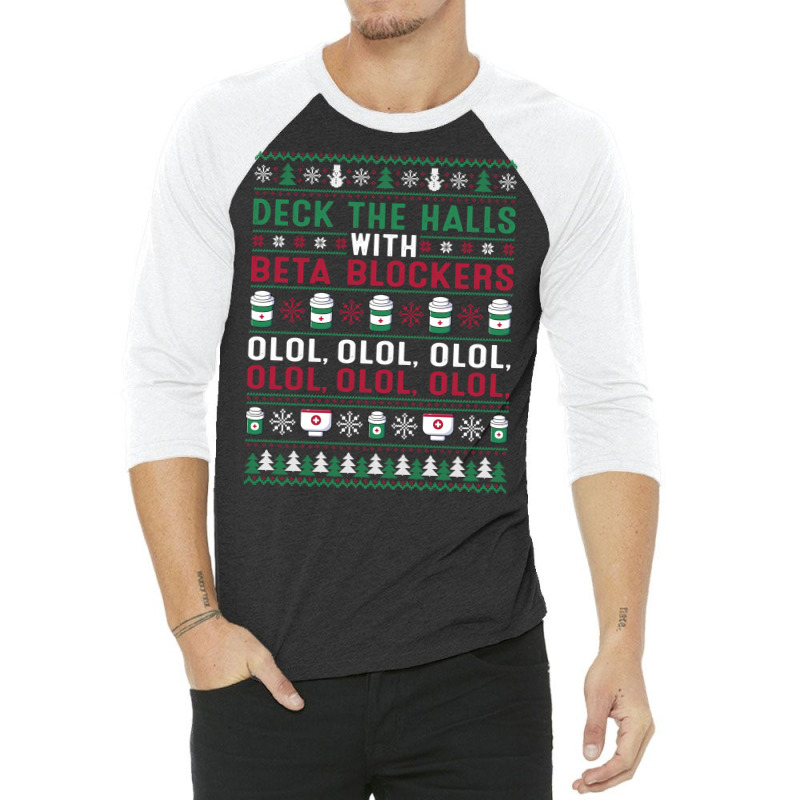 Pharmacist Deck The Halls With Beta Blockers Olol Christmas Sweatshirt 3/4 Sleeve Shirt by gennej | Artistshot