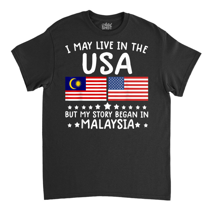 Malaysian Roots Shirt Half American Flag Malaysiaflag Tee T Shirt Classic T-shirt by mintywotm | Artistshot