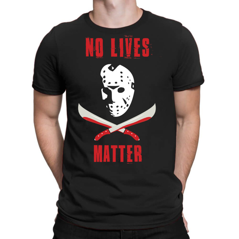 No Lives Matter T-Shirt by Min08 | Artistshot