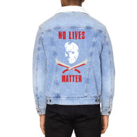 No Lives Matter Unisex Sherpa-lined Denim Jacket | Artistshot