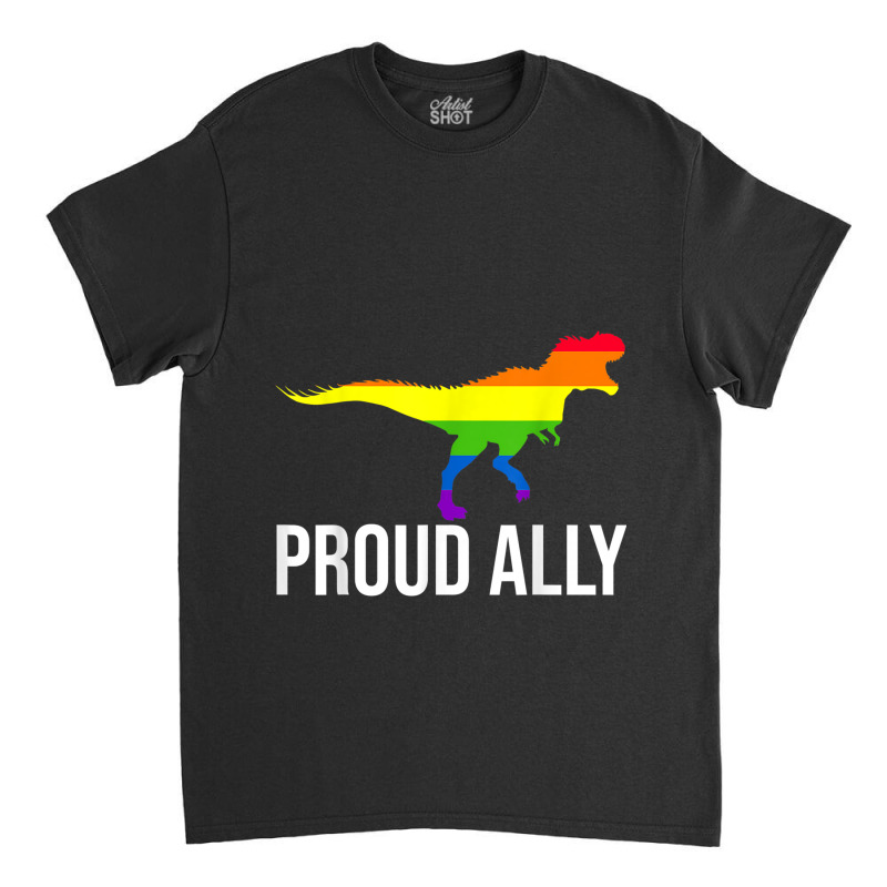 Proud Ally Pride Shirt Gay Lgbt Day Month Dino Rainbow Classic T-shirt | Artistshot