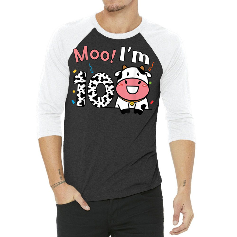 Moo I'm 10 Barnyard Farm Cow 10th Birthday 10 Year Old Bday T Shirt 3/4 Sleeve Shirt | Artistshot