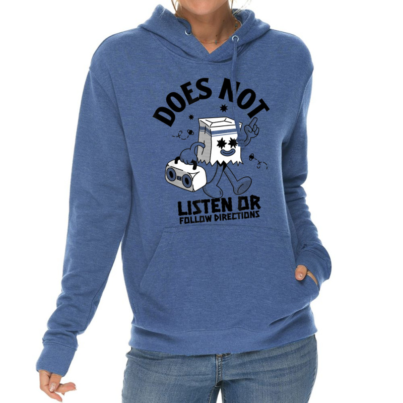 Does Not Listen Or Follow Directions Lightweight Hoodie | Artistshot