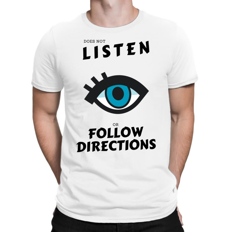 Does Not Listen Or Follow Directions Glasses Blue Eye T-shirt | Artistshot