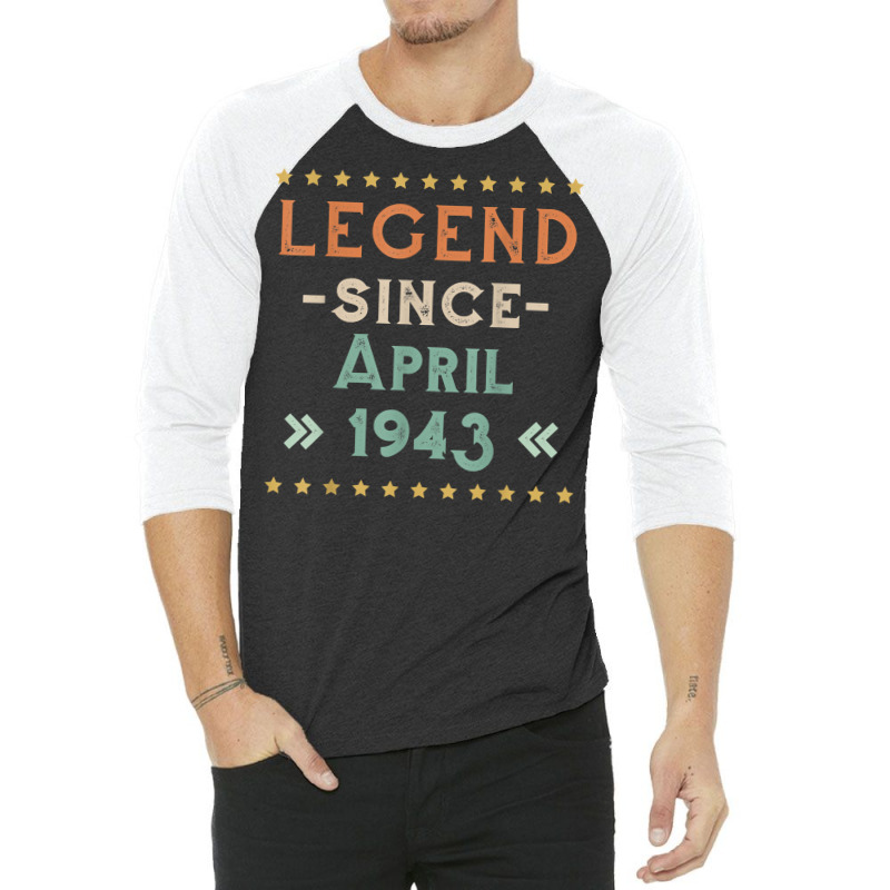 Vintage Legend Since April 1943 Birthday Men Women T Shirt 3/4 Sleeve Shirt | Artistshot