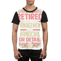 Retired Under New Management See Grandchild For Details T Shirt Graphic T-shirt | Artistshot