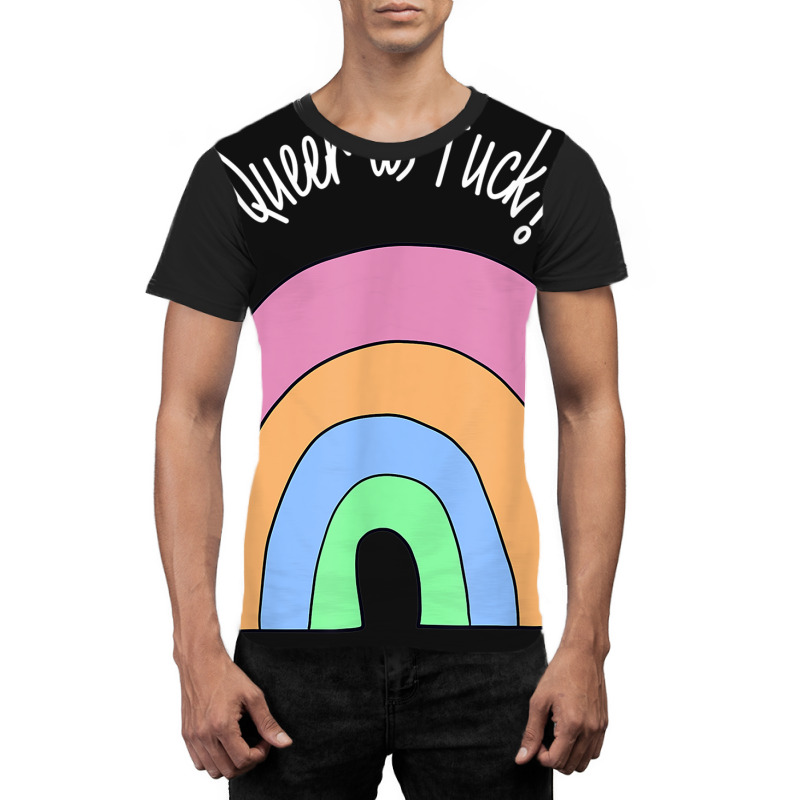 Queer As Fuck Queer Af Lgbtq Funny Pride Graphic T-shirt | Artistshot