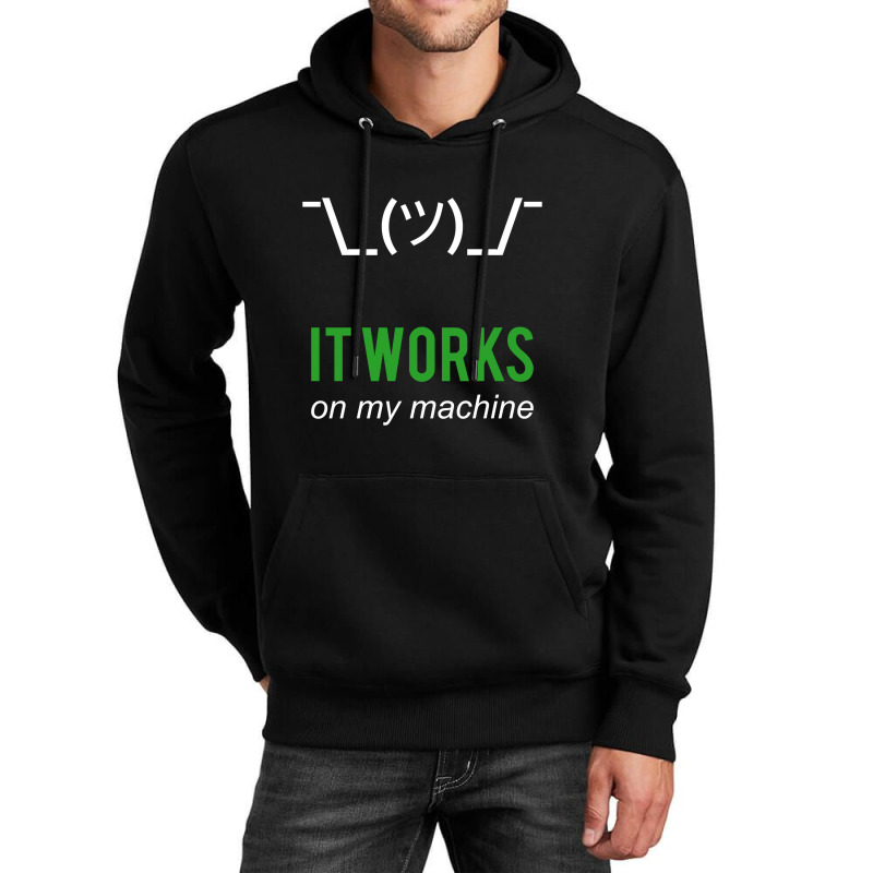 Shrug It Works On My Machine Funny Programmer Excuse Design Unisex Hoodie | Artistshot