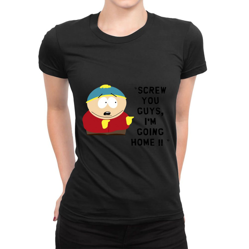 Cartman - Screw You Guys I'm Going Home Ladies Fitted T-Shirt by Min09 | Artistshot