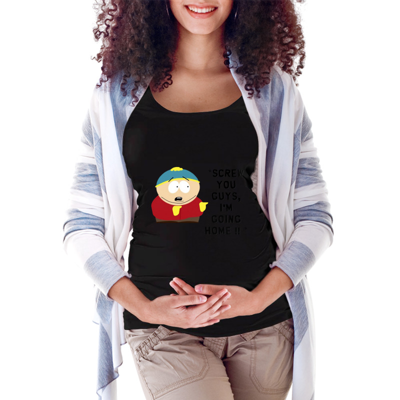 Cartman - Screw You Guys I'm Going Home Maternity Scoop Neck T-shirt by Min09 | Artistshot