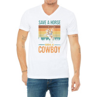 Save A Horse Ride A Cowboy Vintage Cowgirl Southern Western T Shirt V-neck Tee | Artistshot