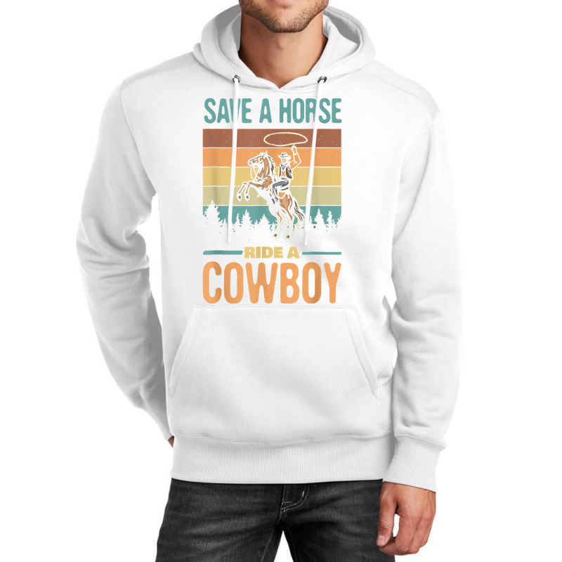 Save A Horse Ride A Cowboy Vintage Cowgirl Southern Western T Shirt Unisex Hoodie | Artistshot