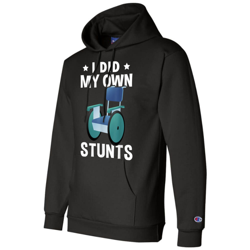 Wheelchair I Did My Own Stunts T Shirt Champion Hoodie | Artistshot