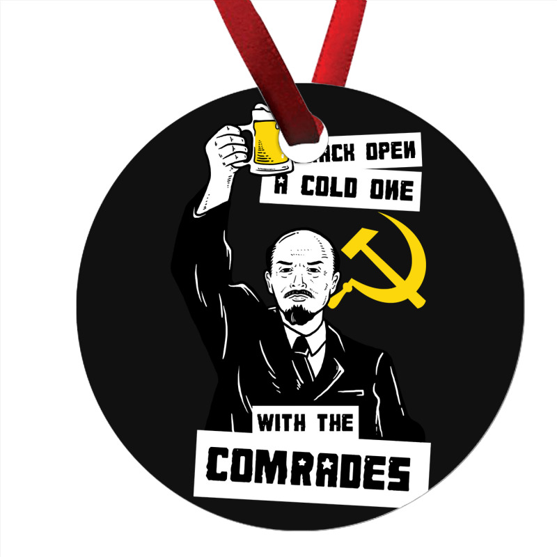 Crack Open A Cold One With The Comrades Ornament | Artistshot