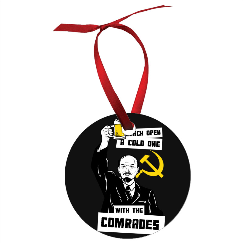 Crack Open A Cold One With The Comrades Ornament | Artistshot