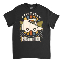 Skid Steer Loader Vintage Classic Retro Love T Shirt Classic T-shirt | Artistshot