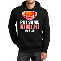 South Korean Food Put Some Kimchi On It T Shirt Unisex Hoodie | Artistshot