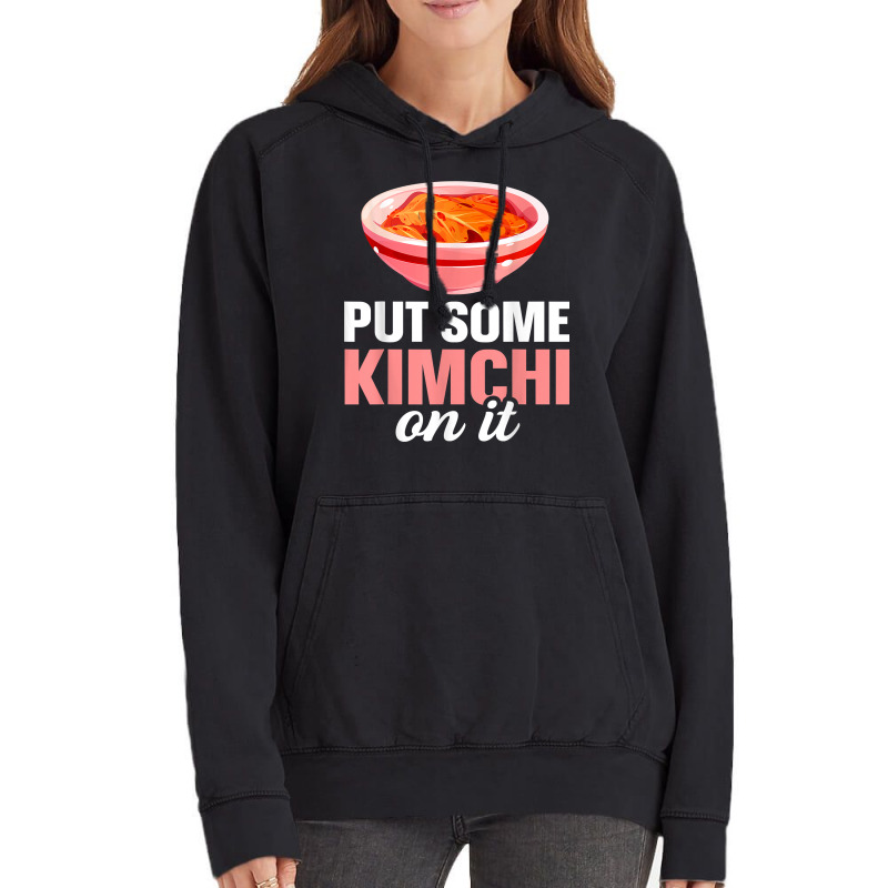 South Korean Food Put Some Kimchi On It T Shirt Vintage Hoodie | Artistshot