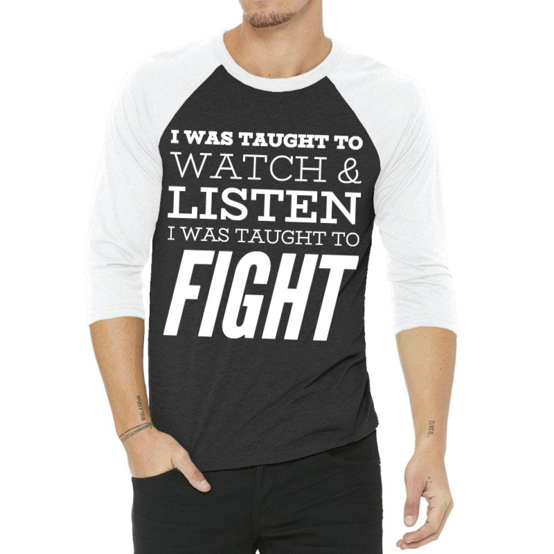 I Was Taught To Fight 3/4 Sleeve Shirt | Artistshot