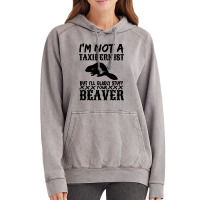 I Am Not A Taxidermist But I Will Stuff Your Beaver Vintage Hoodie | Artistshot