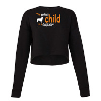 The Perfect Child Is A Australian Shepherd Cropped Sweater | Artistshot