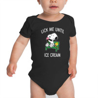 Lick Me Until Ice Cream Baby Bodysuit | Artistshot