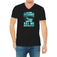 Fishing T  Shirt Day Without Fishing T  Shirt V-neck Tee | Artistshot